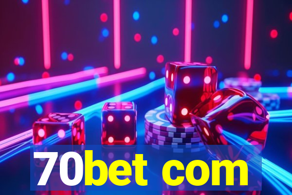 70bet com